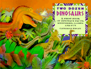 Two Dozen Dinosaurs: My First Book of Dinosaur Facts, Mysteries, Games and Fun