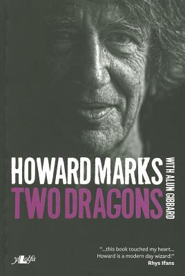 Two Dragons - Howard Marks' Wales: Howard Marks' Wales - Gibbard), Howard Marks (with Alun