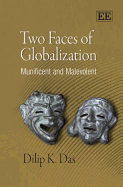 Two Faces of Globalization: Munificent and Malevolent - Das, Dilip K.