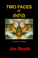 Two Faces of God: A challenge to all religions - Booth, Jim
