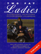 Two Fat Ladies: Gastronomic Adventures with Motorbike and Sidecar