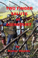 Two Finger Salute at Agincourt