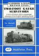 Two-foot gauge survivors : a tour of historic 60cm passenger railways of the English speaking world - Mitchell, Victor