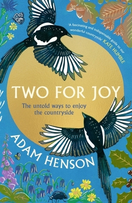 Two for Joy: The untold ways to enjoy the countryside - Henson, Adam