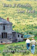 Two Friends, Too Old