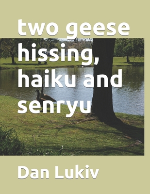 two geese hissing, haiku and senryu - Lukiv, Dan