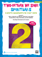 Two-Gether We Sing Spirituals: 10 Spirited Arrangements for 2-Part Voices (Teacher's Handbook)