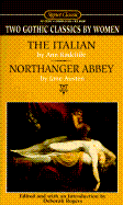 Two Gothic Classics by Women: The Italian; Northanger Abbey - Radcliffe, Ann Ward, and Rogers, Deborah (Editor), and Austen, Jane