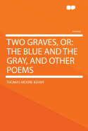 Two Graves, or: The Blue and the Gray, and Other Poems