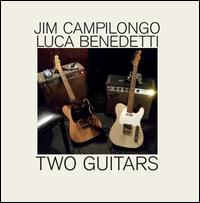 Two Guitars - Jim Campilongo & Luca Benedetti