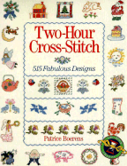 Two-Hour Cross-Stitch: 515 Fabulous Designs - Boerens, Patrice