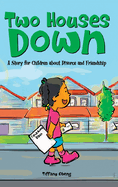 Two Houses Down: A Story for Children about Divorce and Friendship