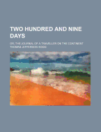 Two Hundred and Nine Days: Or, the Journal of a Traveller on the Continent