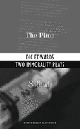 Two Immorality Plays: The Pimp; Solitude