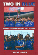 Two in Blue: Surrey's Double-winning 2003 Season