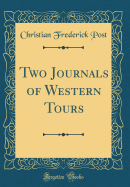 Two Journals of Western Tours (Classic Reprint)