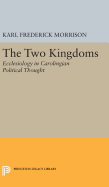 Two Kingdoms: Ecclesiology in Carolingian Political Thought