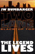 Two Lane Blacktop Too: The Legend Lives