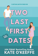 Two Last First Dates: A Romantic Comedy of Love, Friendship and More Cake