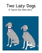 Two Lazy Dogs: A Typical Day Gone Awry - Kenney, Michael