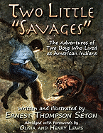 Two Little Savages: The Adventures of Two Boys Who Lived as American Indians