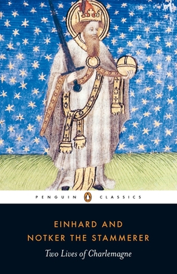 Two Lives of Charlemagne - Einhard, and Notker the Stammerer, and Ganz, David (Introduction by)