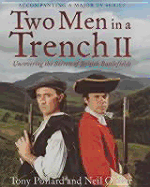 Two Men in a Trench II: Uncovering the Secrets of British Battlefields - Pollard, Tony, Professor
