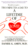 Two Minutes a Day to a Lifetime of Love - Amen, Daniel G, Dr., MD