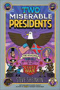 Two Miserable Presidents: Everything Your Schoolbooks Didn't Tell You about the Civil War