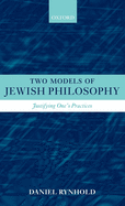 Two Models of Jewish Philosophy: Justifying One's Practices