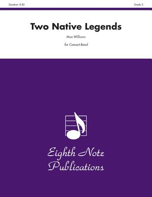 Two Native Legends: Conductor Score & Parts - Williams, Max (Composer)