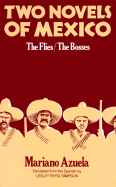 Two Novels of Mexico: The Flies and the Bosses