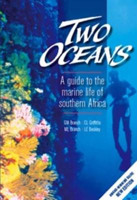 Two Oceans: A Guide to the Marine Life of Southern Africa - Beckley, L E, and Branch, George, and Branch, Margo
