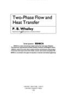 Two-Phase Flow and Heat Transfer - Whalley, P B