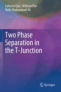 Two Phase Separation in the T-Junction