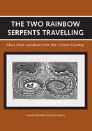 Two Rainbow Serpents Travelling: Mura Track Narratives from the Corner Country