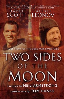 Two Sides of the Moon: Our Story of the Cold War Space Race - Scott, David, and Leonov, Alexei, and Toomey, Christine