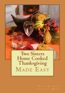 Two Sisters Home Cooked Thanksgiving: Made Easy
