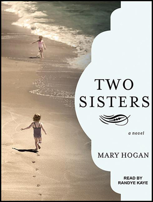 Two Sisters - Hogan, Mary, and Kaye, Randye (Narrator)