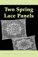 Two Spring Lace Panels Filet Crochet Pattern: Complete Instructions and Chart