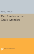 Two Studies in the Greek Atomists