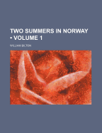 Two Summers in Norway; Volume 1