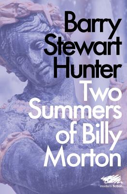 Two Summers of Billy Morton - Hunter, Barry Stewart