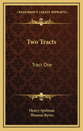 Two Tracts: Tract One: de Non Temerandis Ecclesiis, Etc.; Tract Two: The Poor Vicar's Plea for Tythes, Etc. (1704)