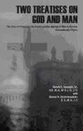 Two Treatises on God and Man: The Exile of Christ from His Church and the Attempt of Man to Alienate His Inalienable Rights