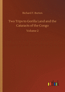 Two Trips to Gorilla Land and the Cataracts of the Congo