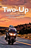 Two-Up: Navigating a Relationship 1,000 Miles at a Time