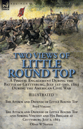 Two Views of Little Round Top: a Pivotal Engagement During the Battle of Gettysburg, July 1st-3rd, 1863 During the American Civil War-The Attack and Defense of Little Round Top by Boyd Vincent & The Attack and Defense of Little Round Top and Strong...