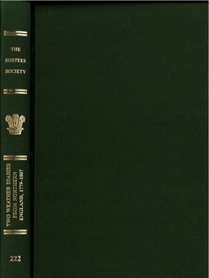 Two Weather Diaries from Northern England, 1779-1807: The Journals of John Chipchase and Elihu Robinson - Tittler, Robert (Editor)