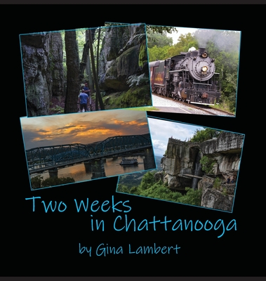 Two Weeks in Chattanooga - Lambert, Gina